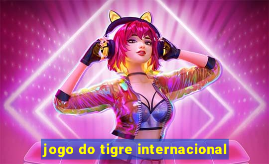 jogo do tigre internacional